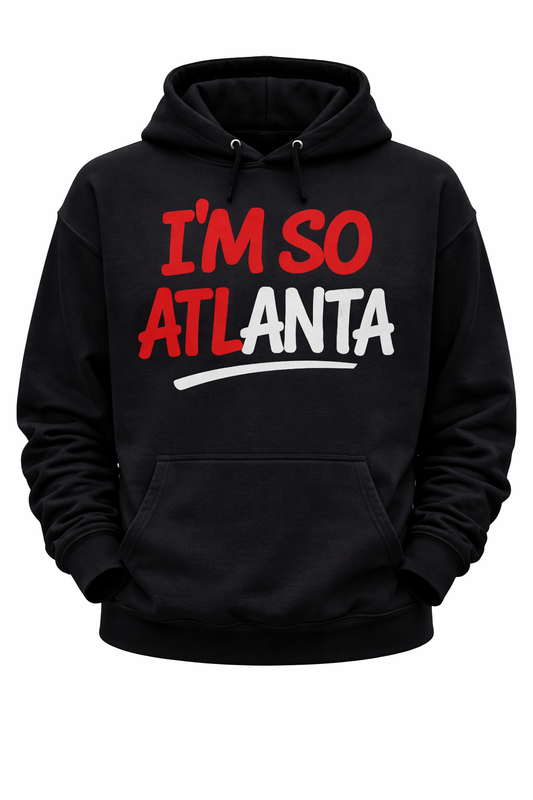 I'm So ATL Hoodie